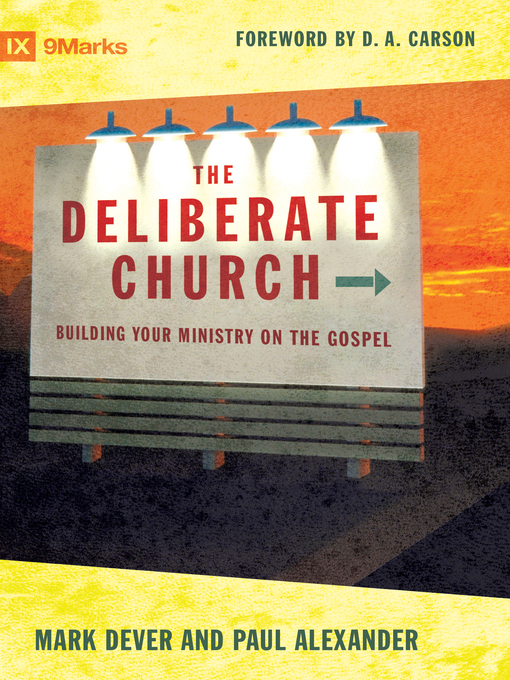 Title details for The Deliberate Church by Mark Dever - Available